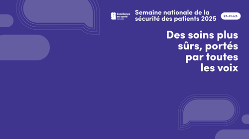Arrière-plan virtuel de la Semaine nationale de la sécurité des patients 2025, qui se tiendra du 27 au 31 octobre. L’image comporte un fond violet et des bulles stylisées. Le texte dit : « Des soins plus sûrs, portés par toutes les voix »